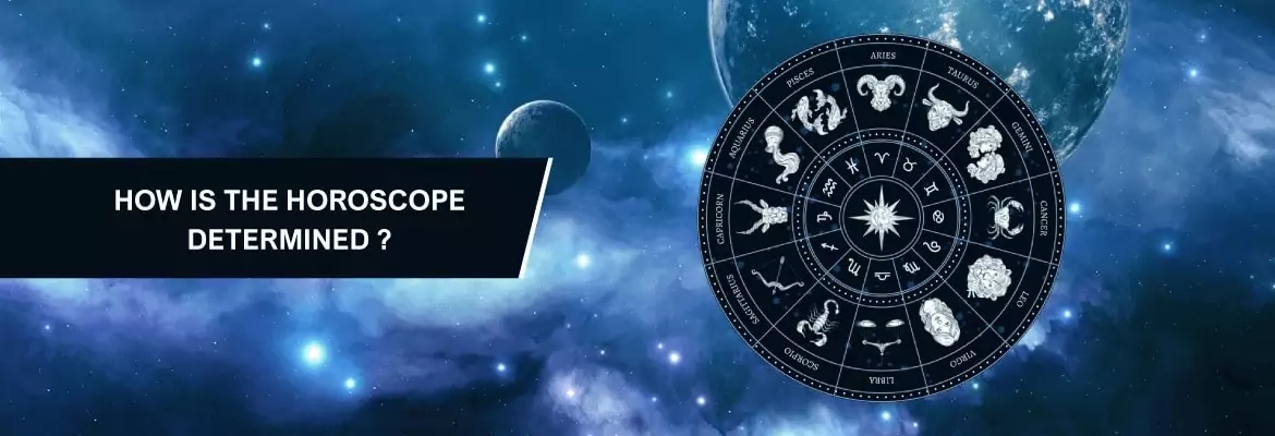 How is the horoscope determined?